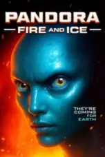 Nonton Film Pandora: Fire and Ice Sub Indo